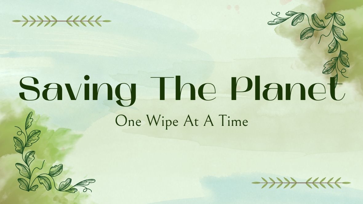 Saving the Planet, One Wipe at a Time (Yes, Really)